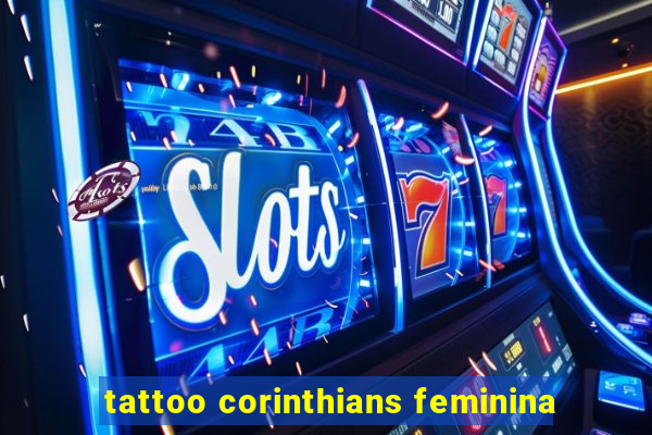 tattoo corinthians feminina